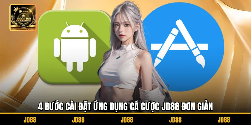 JD88 App 2 4 bước cài đặt ứng dụng cá cược JD88 đơn giản