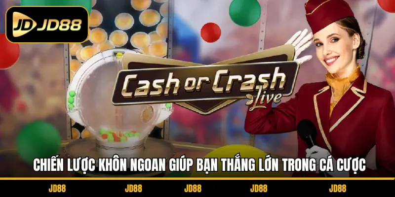 Cash Or Crash - Trải Nghiệm Kịch Tính Chinh Phục Người Chơi 4 Chiến lược khôn ngoan giúp bạn thắng lớn trong cá cược