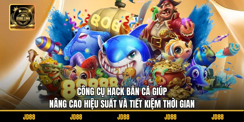 Hack Bắn Cá JD88 - Tăng Cơ Hội Thắng Lớn Mỗi Ngày 2 Công cụ hack bắn cá giúp nâng cao hiệu suất và tiết kiệm thời gian