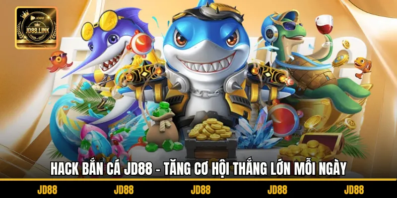 Hack Bắn Cá JD88 - Tăng Cơ Hội Thắng Lớn Mỗi Ngày 1 Hack Bắn Cá JD88 - Tăng Cơ Hội Thắng Lớn Mỗi Ngày