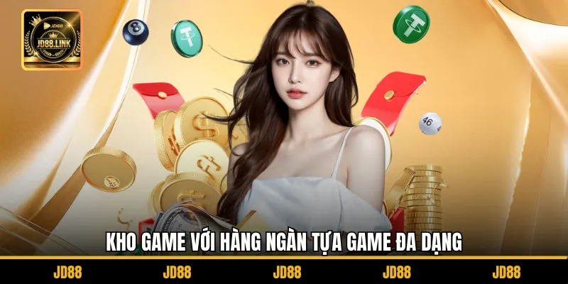 Kho game với hàng ngàn tựa game đa dạng