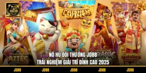 Nổ Hũ Đổi Thưởng JD88 - Trải Nghiệm Giải Trí Đỉnh Cao 2025