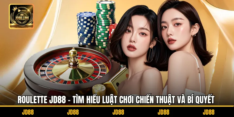 Roulette JD88 - Tìm Hiểu Luật Chơi Chiến Thuật Và Bí Quyết 1 Roulette JD88 - Tìm Hiểu Luật Chơi Chiến Thuật Và Bí Quyết