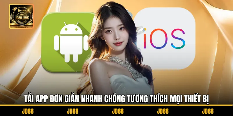 Tải App JD88 3 Tải app đơn giản nhanh chóng tương thích mọi thiết bị