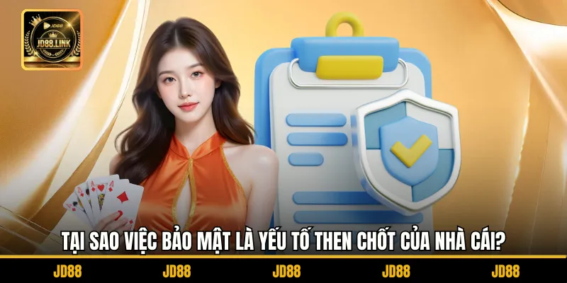 Chính Sách Bảo Mật 3 Tại sao việc bảo mật là yếu tố then chốt của nhà cái?
