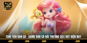 Tam Tiên Bắn Cá – Game Bắn Cá Đổi Thưởng Cực Hot Hiện Nay