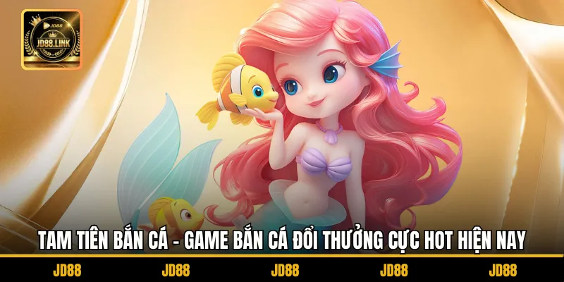 Tam Tiên Bắn Cá – Game Bắn Cá Đổi Thưởng Cực Hot Hiện Nay 1 Tam Tiên Bắn Cá – Game Bắn Cá Đổi Thưởng Cực Hot Hiện Nay