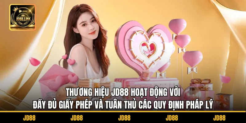 Thương Hiệu JD88 1 Thương hiệu JD88 hoạt động với đầy đủ giấy phép và tuân thủ các quy định pháp lý